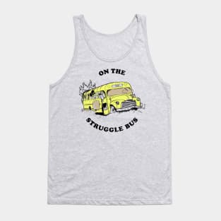 Struggle Bus Tank Top